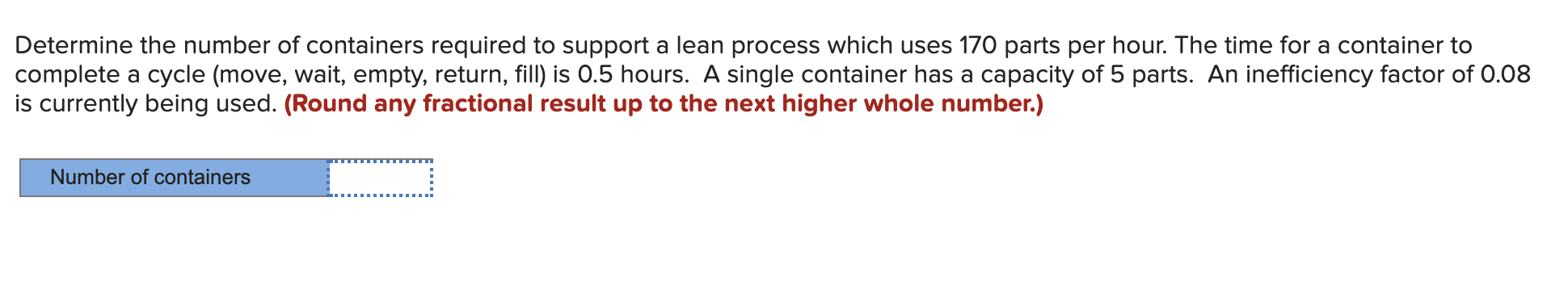 Determine the number of containers required to