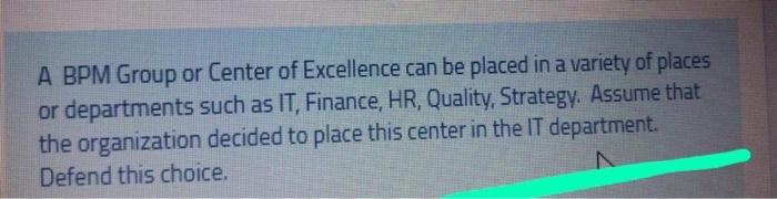 A BPM Group or Center of Excellence can be placed