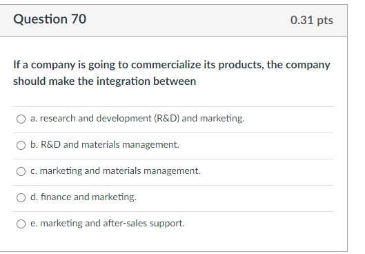 Question 70 0.31 pts If a company is going to