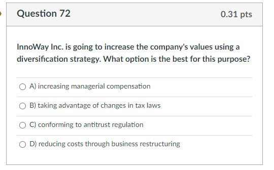 Question 70 0.31 pts If a company is going to