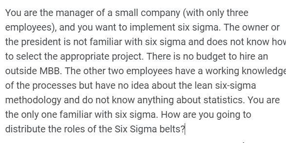 You are the manager of a small company (with only