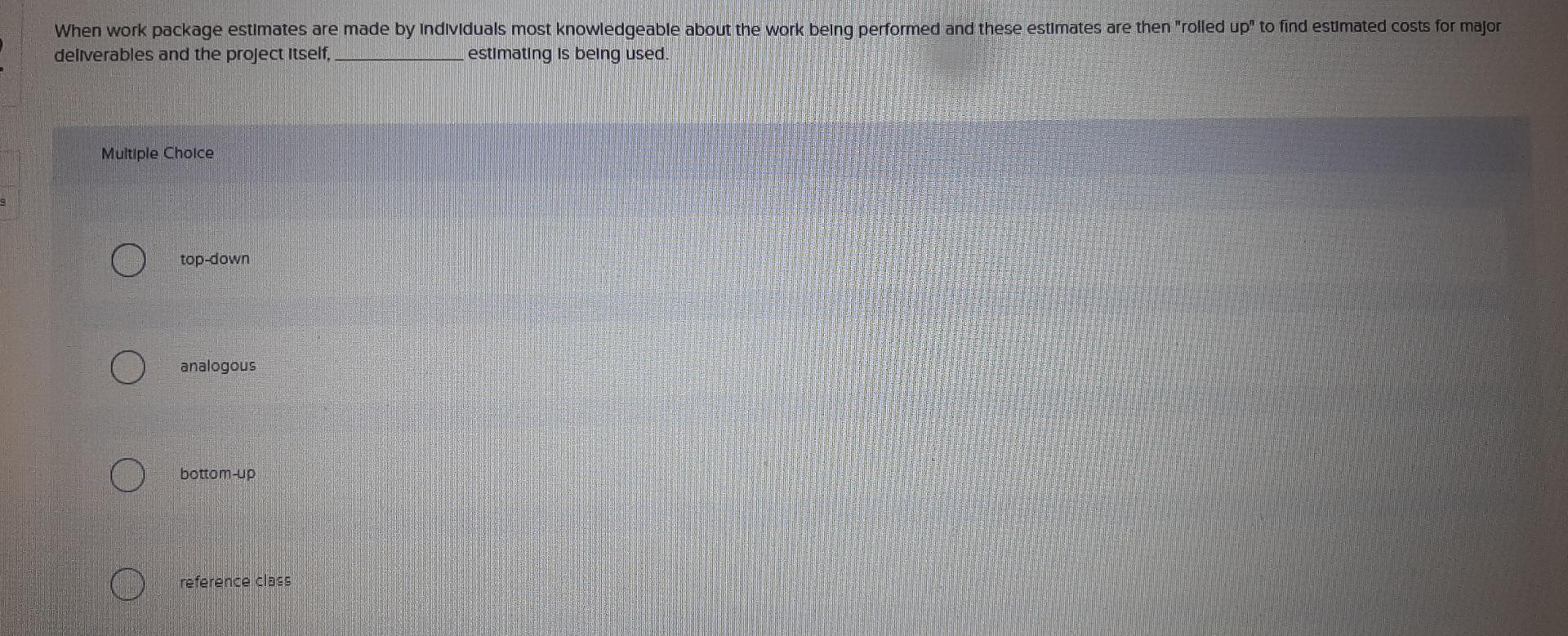 42 When work package estimates are made by