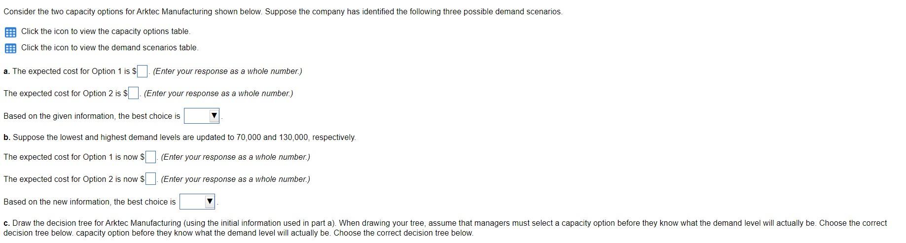 Consider the two capacity options for Arktec