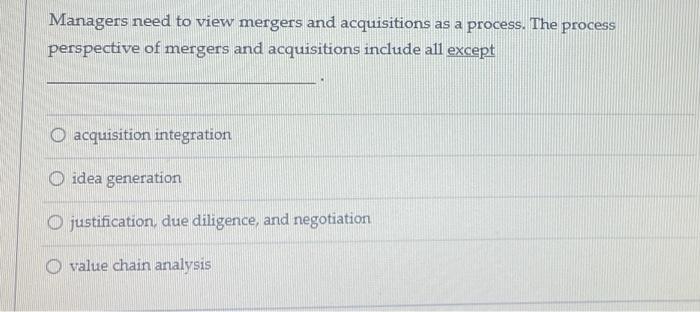 Managers need to view mergers and acquisitions as