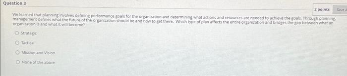 Question 3 2 points S We learned that planning