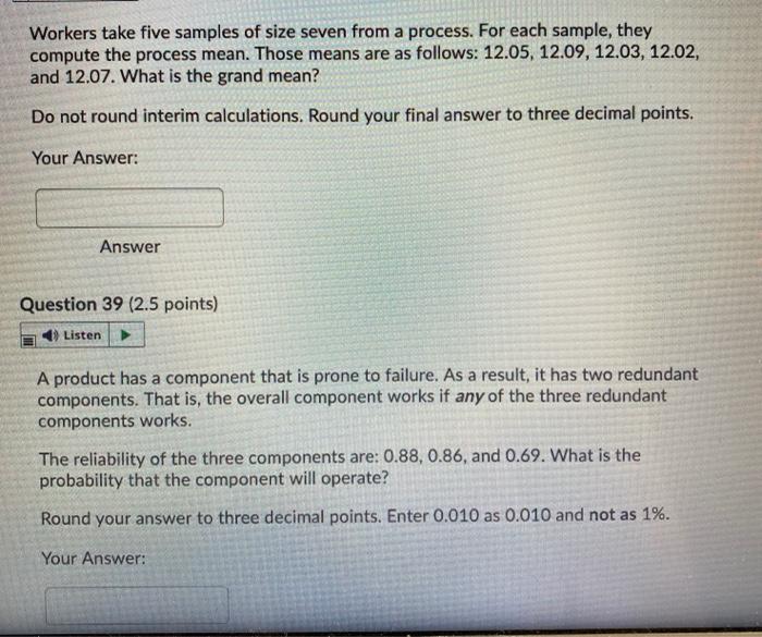 Workers take five samples of size seven from a