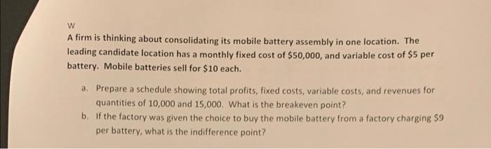 w A firm is thinking about consolidating its