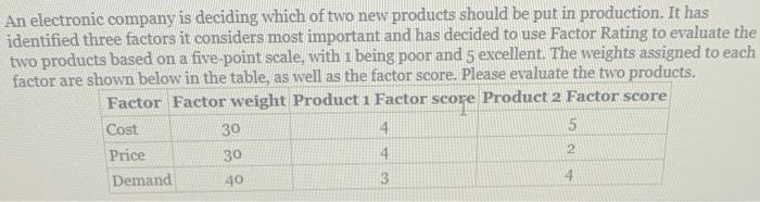 An electronic company is deciding which of two