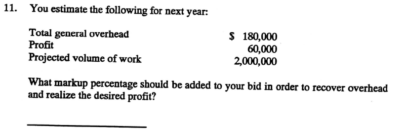 11. You estimate the following for next year: