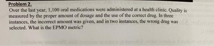 Problem 2. Over the last year, 1,100 oral