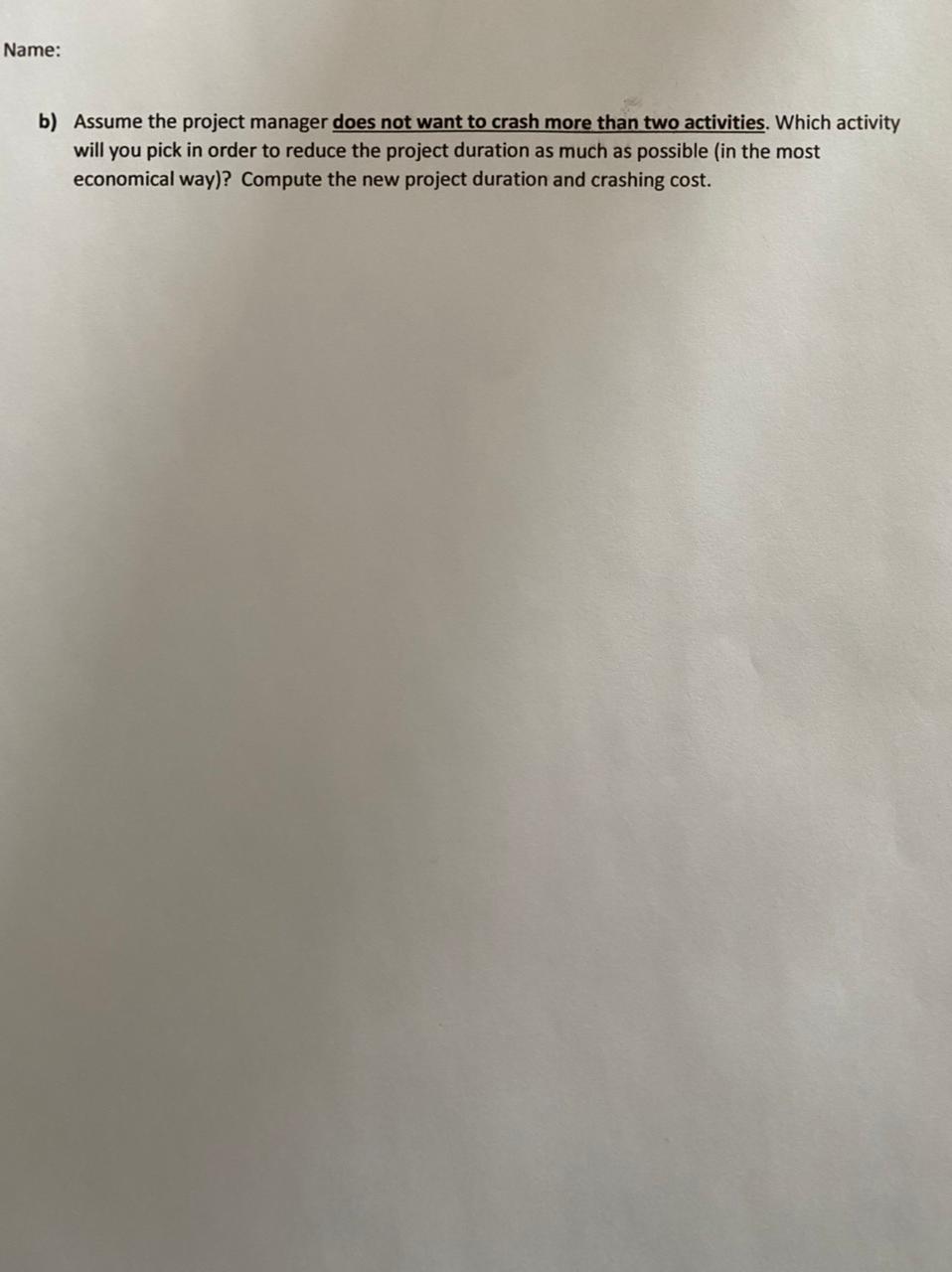 Name: Question 6 (9 marks) A project manager has