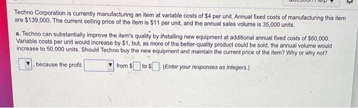 > Techno Corporation is currently manufacturing