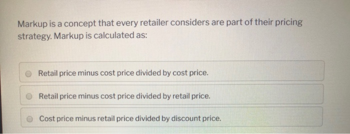 Markup is a concept that every retailer considers