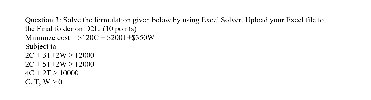 Question 3: Solve the formulation given below by