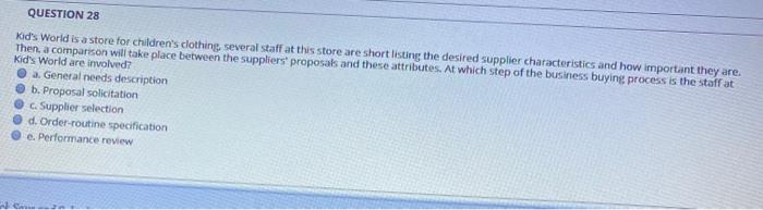 QUESTION 28 Kid's World is a store for children's
