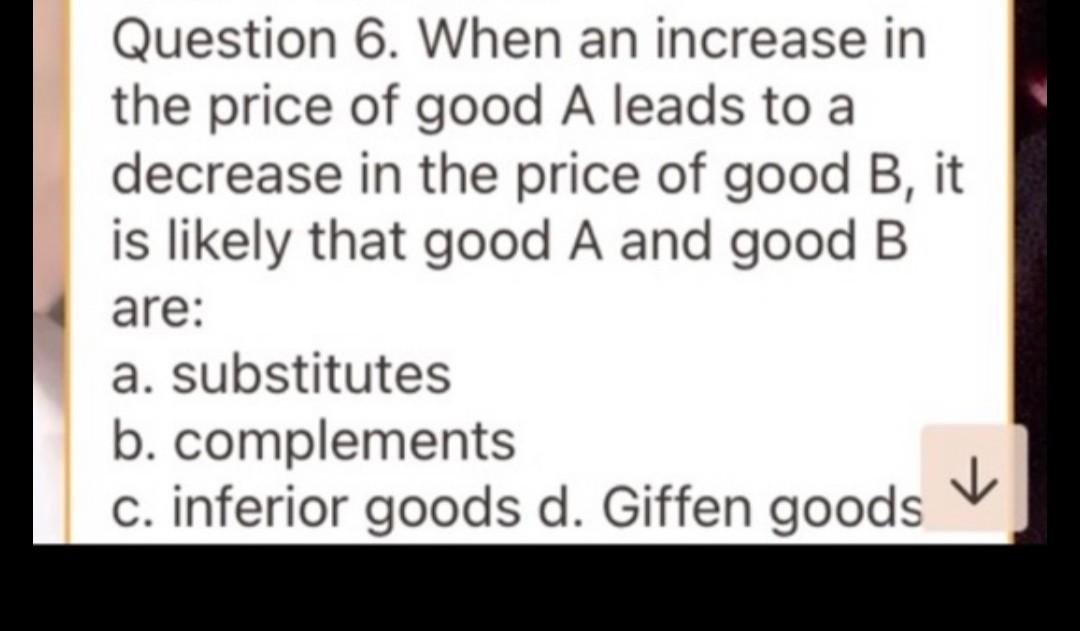 Question 6. When an increase in the price of good