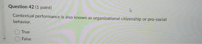 Question 42 (1 point) Contextual performance is