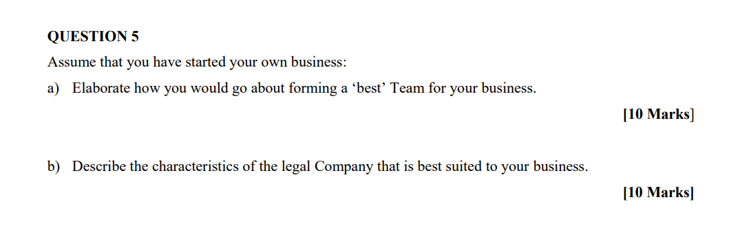 QUESTION 5 Assume that you have started your own