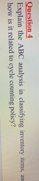 Question 4 Explain the ABC analysis in