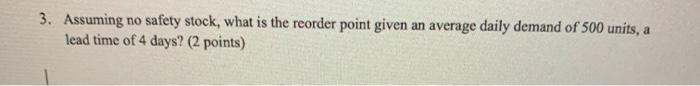 3. Assuming no safety stock, what is the reorder