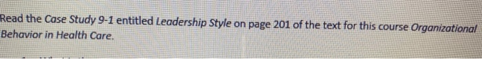 Read the Case Study 9-1 entitled Leadership Style