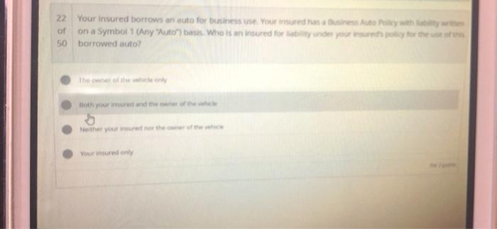 22 Your insured borrows an auto for business Your