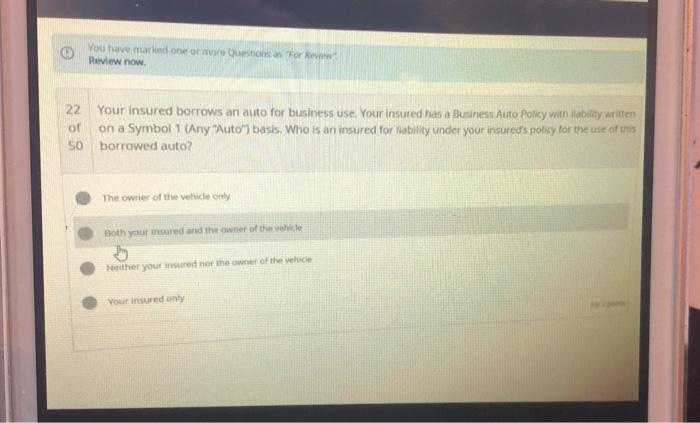 22 Your insured borrows an auto for business Your