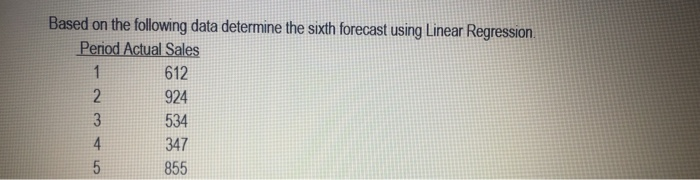 QUESTION 1 Based on the following data determine
