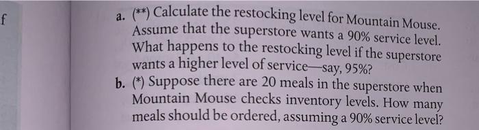 a. (**) Calculate the restocking level for