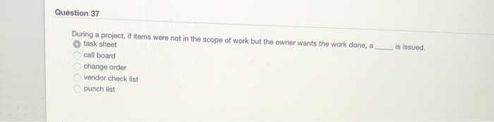 Question 37 is issued. During a project, if items