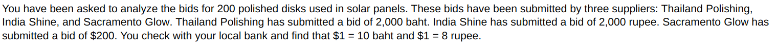 You have been asked to analyze the bids for 200