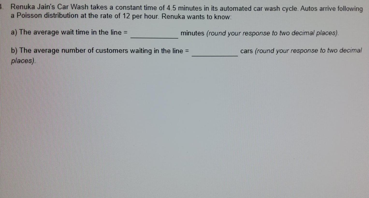 4. Renuka Jain's Car Wash takes a constant time