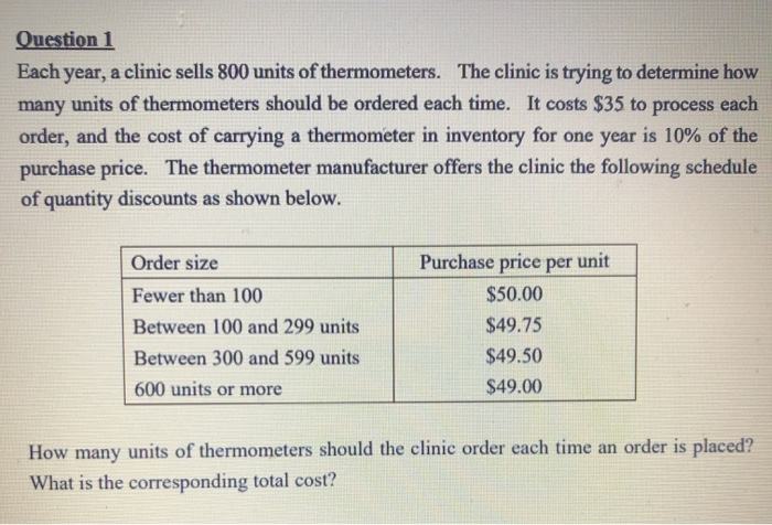 Question 1 Each year, a clinic sells 800 units of