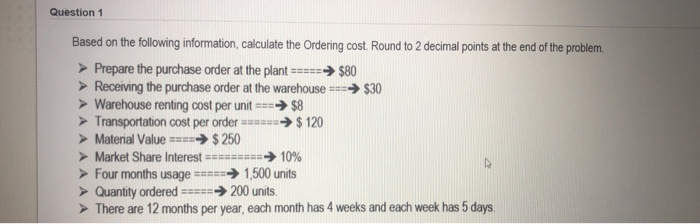 Question 1 Based on the following information,