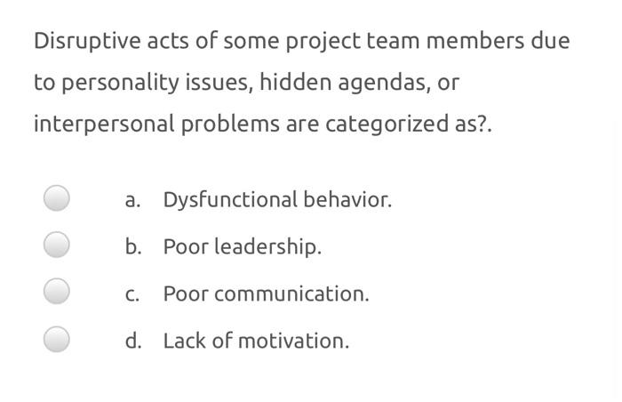 Disruptive acts of some project team members due