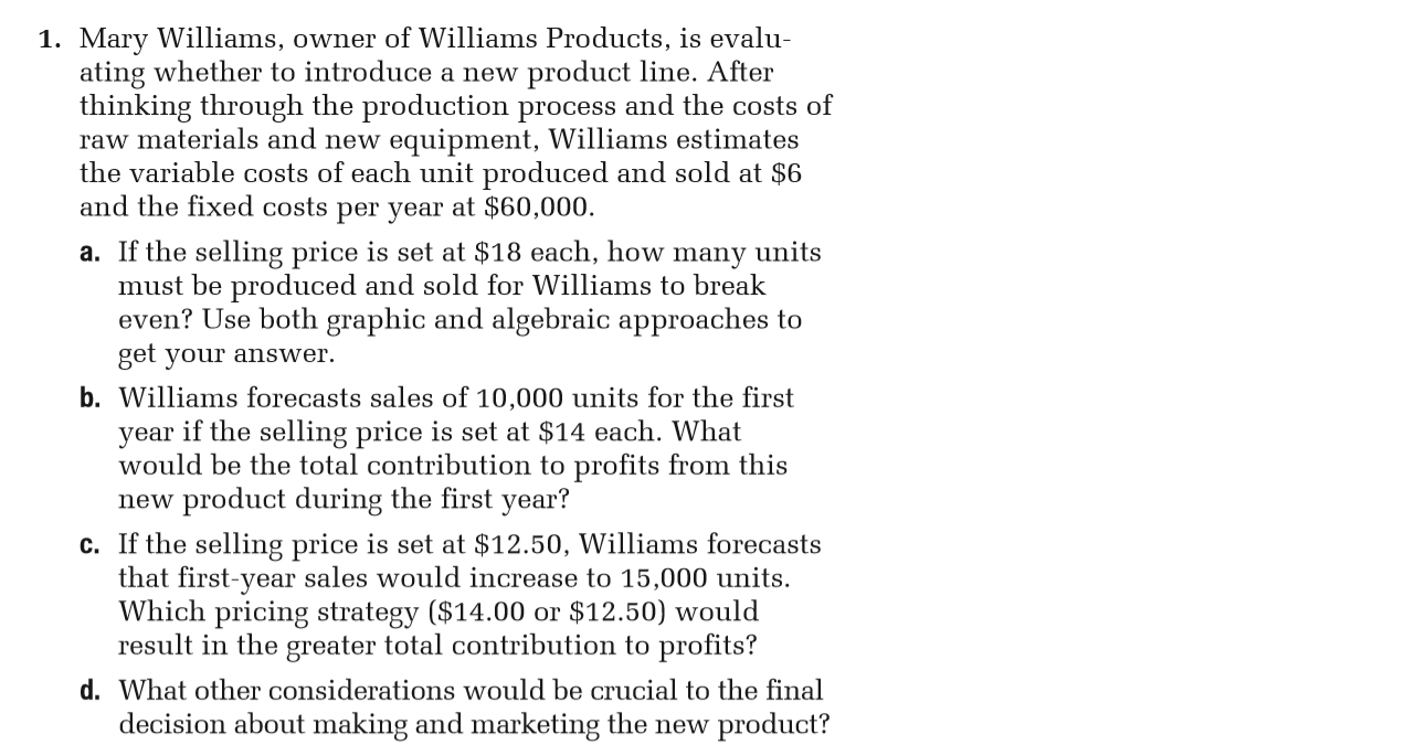 1. Mary Williams, owner of Williams Products, is