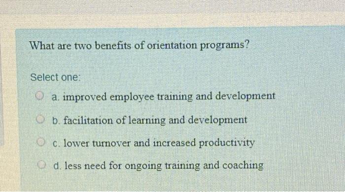What are two benefits of orientation programs?