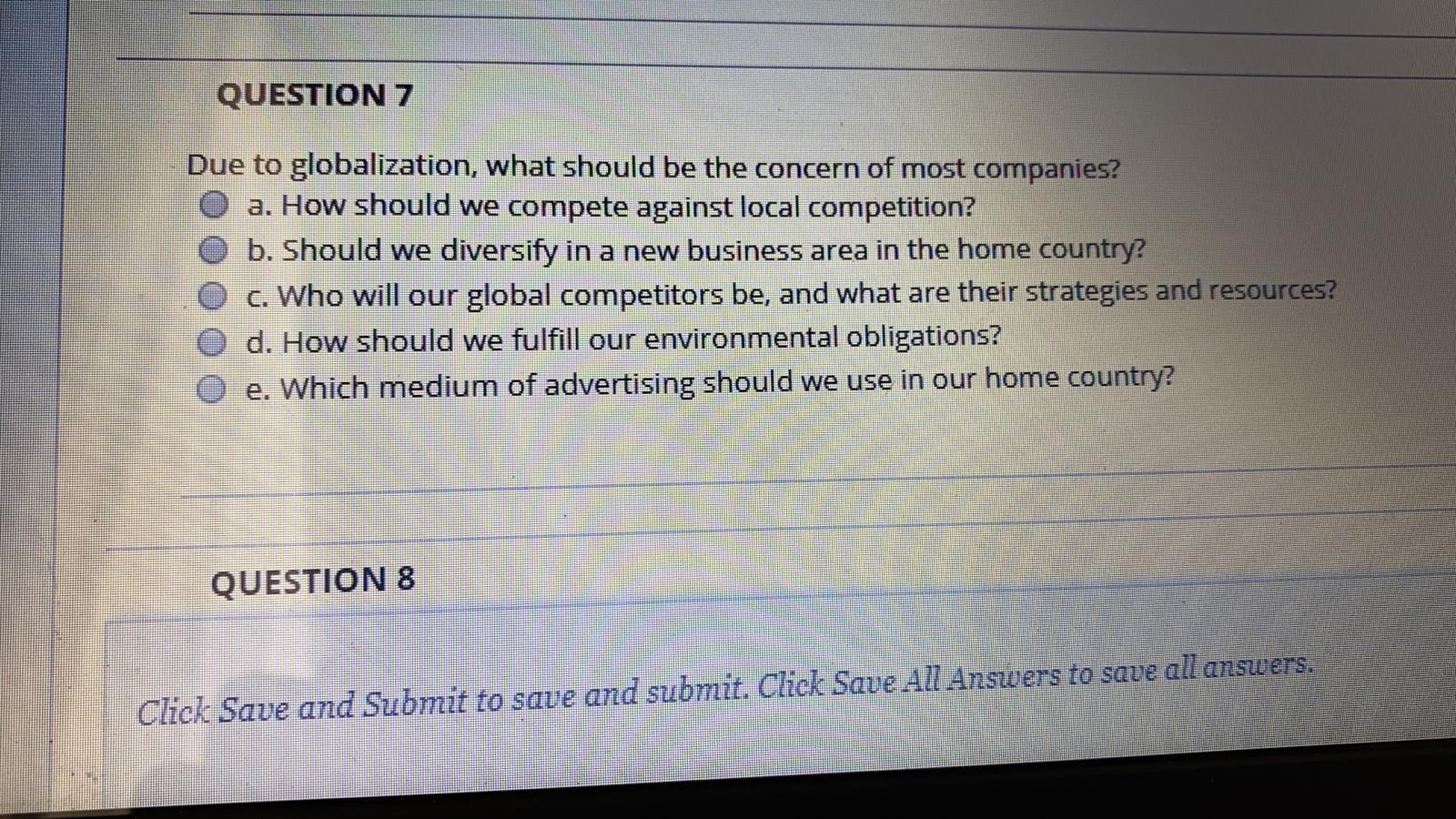 QUESTION 7 Due to globalization, what should be