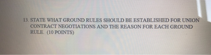 13. STATE WHAT GROUND RULES SHOULD BE ESTABLISHED