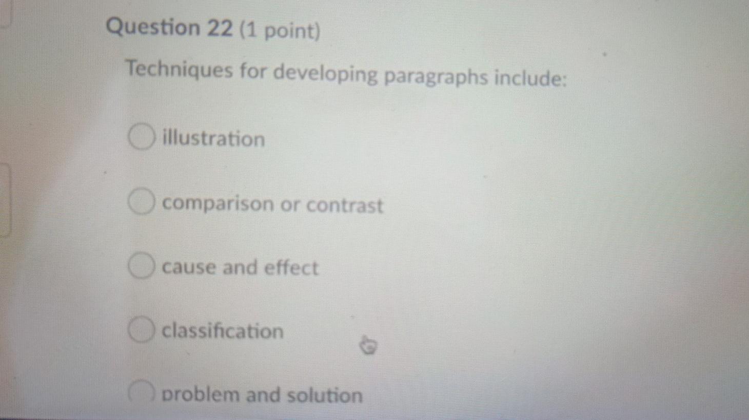 y Question 22 (1 point) Techniques for developing