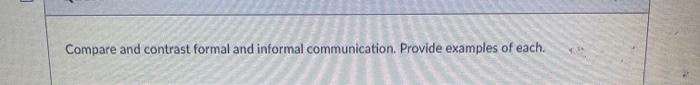 Compare and contrast formal and informal