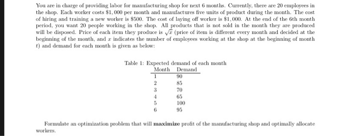 You are in charge of providing labor for