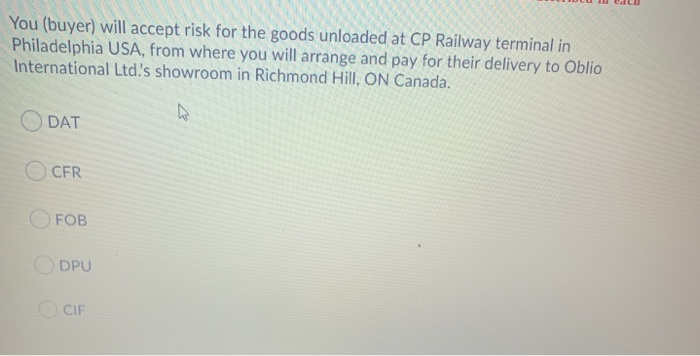 You (buyer) will accept risk for the goods