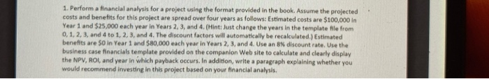 1. Perform a financial analysis for a project