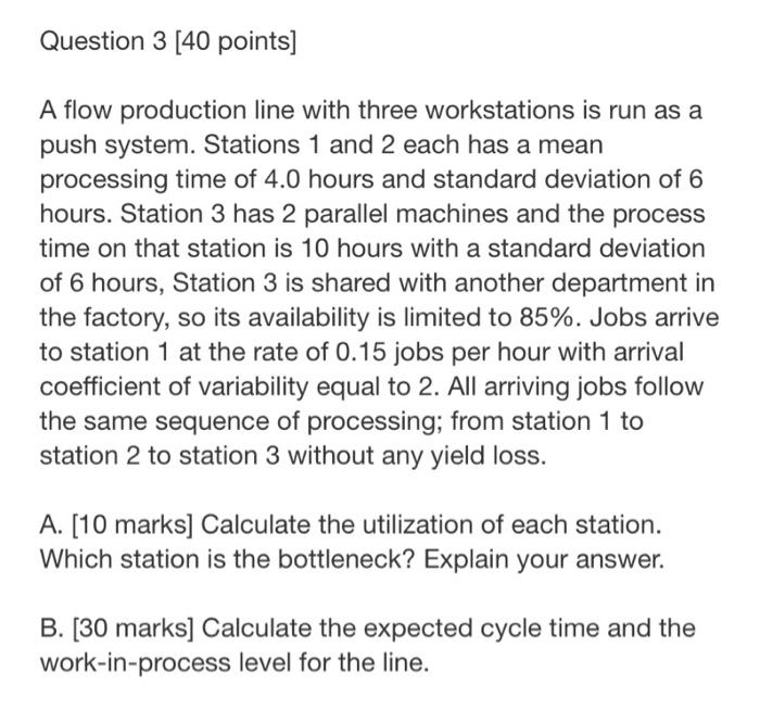 help Question 3 [40 points] A flow production