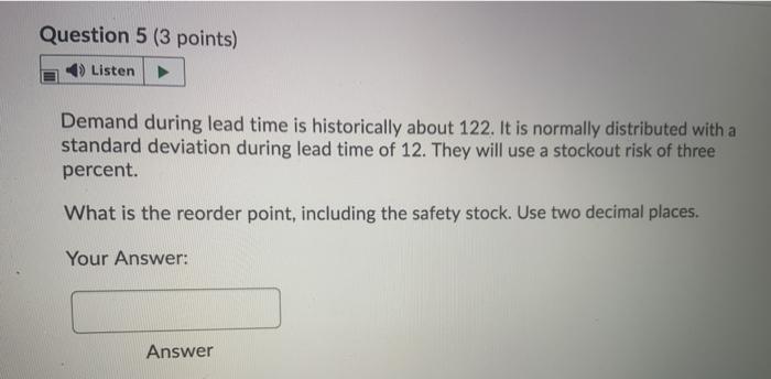 Question 5 (3 points) Listen Demand during lead