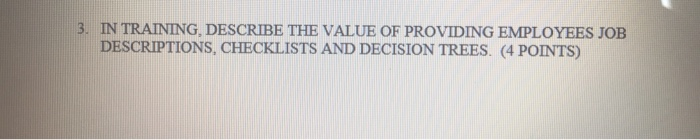 3. IN TRAINING, DESCRIBE THE VALUE OF PROVIDING