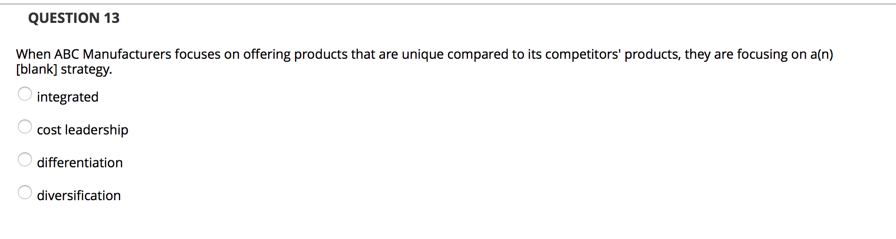 QUESTION 13 When ABC Manufacturers focuses on