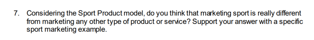 7. Considering the Sport Product model, do you