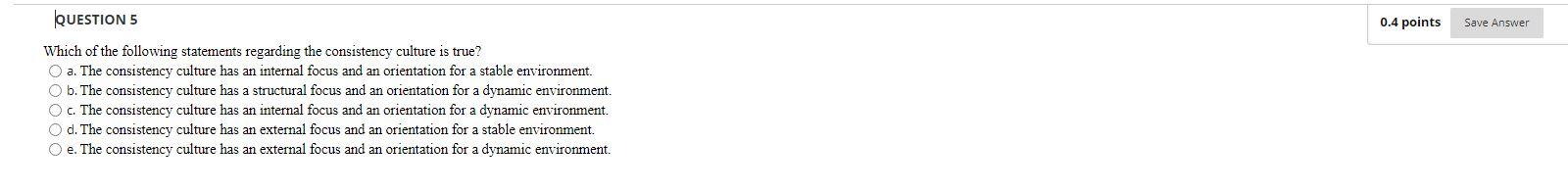 QUESTION 5 0.4 points Save Answer Which of the